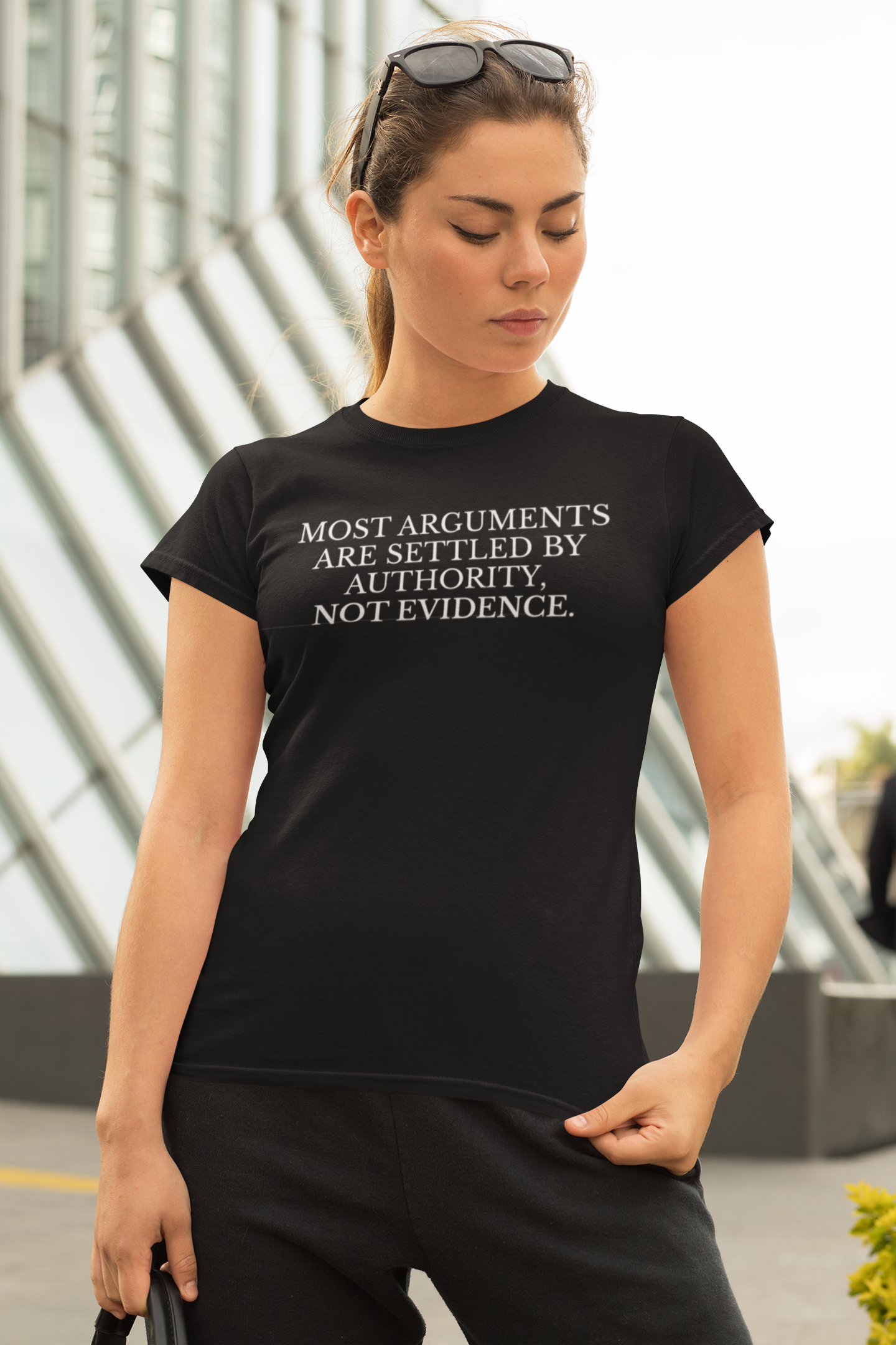 Most Arguments Are Settled by Authority, Not Evidence – Minimalist Statement T-Shirt